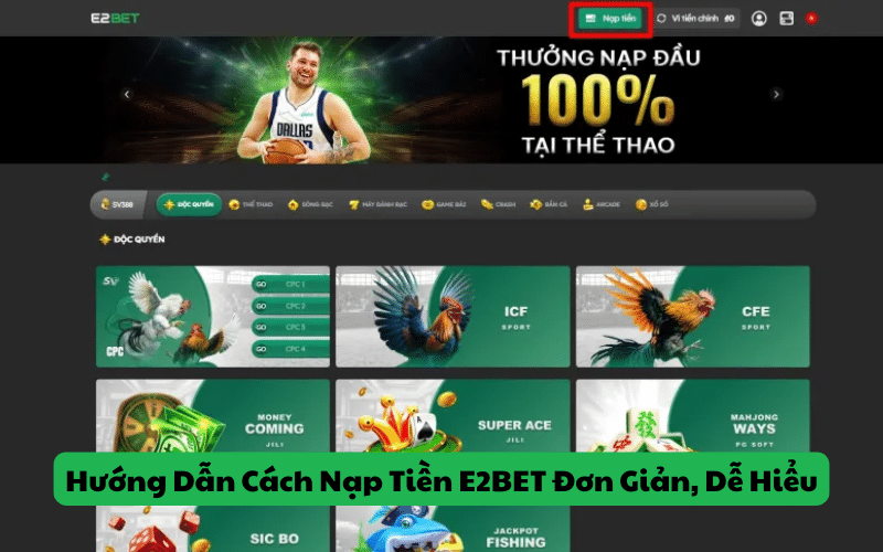 Hướng Dẫn Cách Nạp Tiền E2BET Đơn Giản, Dễ Hiểu