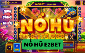 nổ hũ e2bet