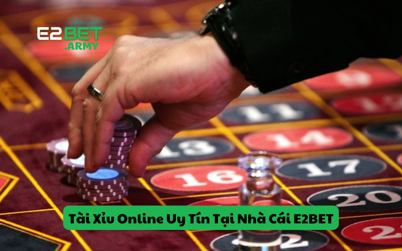 Hướng dẫn cách chơi Tài Xỉu trên nhà cái E2BET